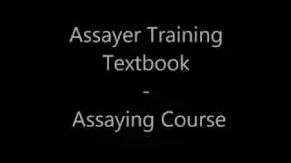 1 1 Assayer Training Course in Textbook on Assaying