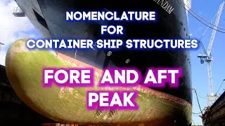 CONTAINER SHIP STRUCTURES | PART 5 - FORE AND AFT PEAK | MARITIME ENGLISH