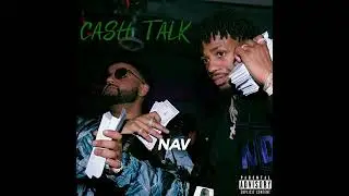 NAV - Cash Talk (Official Audio)
