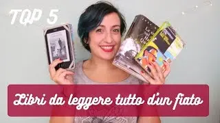 Top 5 Libri da leggere tutto d'un fiato