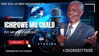 Ichipowe mu Chalo part 1 by PST MPUNDU MWESHI