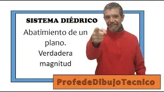 SISTEMA #DI&Eacute;DRICO: concepto y realizaci&oacute;n de #abatimiento. Verdadera magnitud de una figura
