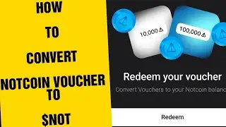 HOW TO CONVERT NOTCOIN VOUCHER TO $NOT
