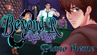 Piano's Theme - Beyond R: Rule Ripper Song Showcase