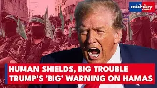 Trump Issues STERN WARNING to Hamas Over Hostages as Human Shields | Genocide in Gaza - WATCH
