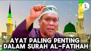 AYAT PALING PENTING DALAM SURAH AL-FATIHAH! - Ustaz Auni