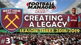Creating A Legacy #3 | West Ham Utd | Football Manager