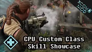 XCOM 2: CPU Class - Skill Showcase