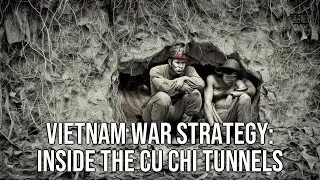 Vietnam War Strategy: Inside the Cu Chi Tunnels