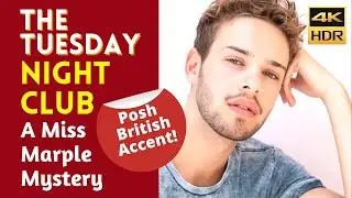 The Tuesday Night Club (A Miss Marple Short Story) (Posh British Accent) CEFR Level: C2 (Advanced)