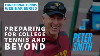 WEBINAR 08 : Preparing for college tennis and beyond with Coach Peter Smith