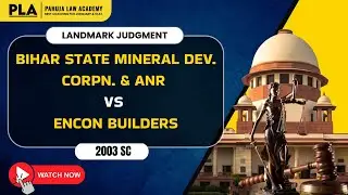 Bihar State Mineral Development Corpn. & Anr. Vs Encon Builders 2003SC l Landmark Judgment l PLA
