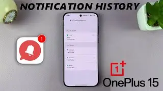 Как просмотреть историю уведомлений на OnePlus 15
