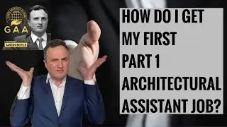 How do I get my first Part 1 Architectural Assistant job?