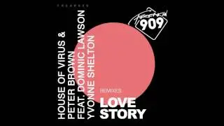 House Of Virus & Peter Brown feat  Dominic Lawson, Yvonne Shelton - Love Story (North Base Remix)