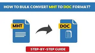 How to Bulk Convert MHT to DOC Format [Step-by-Step Guide]