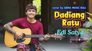 DADIANG RATU - EDI SATYA  || COVER by Gema Musik Bali