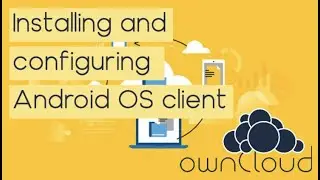 Lesson 12 - Installing and configuring the Android client