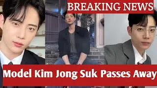 Model Kim Jong Suk Passes Away @29 🕊💔 | DramaLand