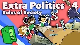 The Rules of Society - Rules, Part 1 - Extra Politics - Part 4