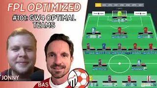 FPL Optimized Analytics Podcast | Episode 101 | GW4 Optimal Teams