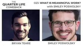 Smiley Poswolsky: What IS Meaningful Work? | The Quarter Life Comeback
