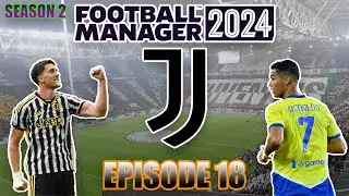 FM24 Juventus | Episode 18 | SEASON 2