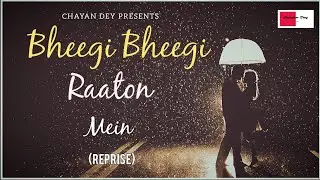 Bheegi Bheegi Raaton Mein - (Reprise)|Adnan Sami | Chayan Dey | Latest Hindi Covers 2022