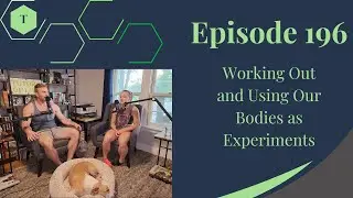 Talk 196: Working Out and Using Our Bodies as Experiments