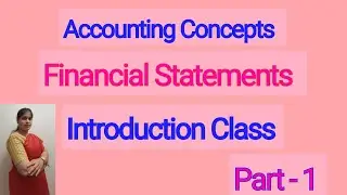 Accounting Concepts - Financial Statements | Introduction | Class 11th Accounts
