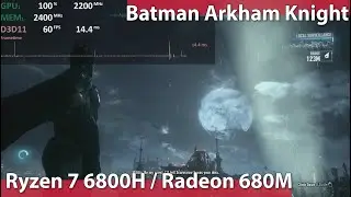 Batman Arkham Knight | Radeon 680M | AMD Ryzen 7 6800H APU (6900HS, 6800HS, 6800U) | 1080p-1440p