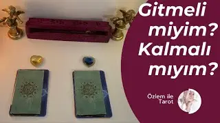 Gitmeli miyim ? Kalmalı mıyım ? Tarot Açılımı