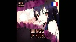Wings Of Accel [ACCEL WOLRD SONG] [French Cover]