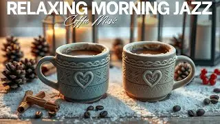 Calm Coffee Jazz Morning ☀️ Cheerful Bossa Nova & Smooth Jazz to Start Your Day Happy