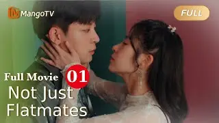 【ENG SUB】Full Movie P1 - Hard working love -  Not Just Flatmates  不止是合租的关系  | MangoTV
