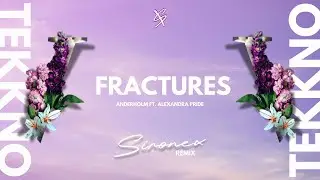 Anderholm - Fractures ft. Alexandra Pride | Sironex Tekk