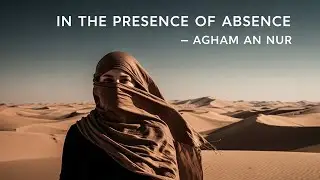 In The Presence Of Absense Agham An Nur