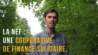 La Nef, une banque &eacute;thique, sociale et solidaire