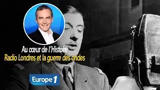 Au cœur de l'histoire: Radio Londres et la guerre des ondes (Franck Ferrand)