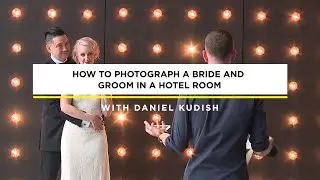 How to Photograph a Bride and Groom in a Hotel Room | CreativeLive