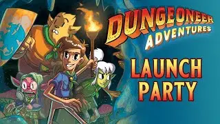 Dungeoneer Adventures Launch Party!