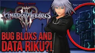 Kingdom Hearts 3 - The Bug Bloxs are BACK and DATA RIKU?!