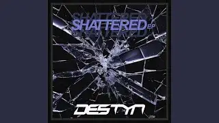 Shattered