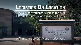 Logistics On Location: DLA Serving Warfighters, Dorie Miller Galley, Djibouti (open cap)