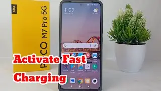 How To Activate Fast Charging on Poco M7 Pro
