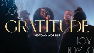 &ldquo;Gratitude&rdquo; A live recording | Midtown Worship Feat. Melinda Watts