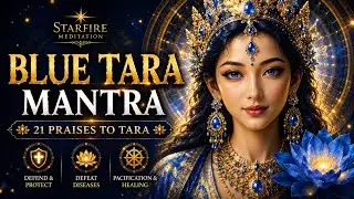 21 хвала Таре | Мантра Голубой Тары | Мощная мантра | Мантра для победы над болезнями и умиротворения