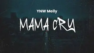 YNW Melly - Mama Cry | Lyrics