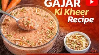 Gajar Ki Kheer Recipe | Delicious Carrot Rice Pudding | Easy Winter Dessert