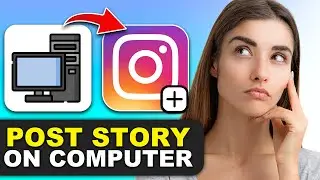 How to Upload an Instagram Story from PC